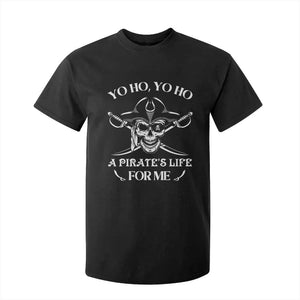 Funny Pirate T Shirt For Kid Pirate Life For Me Pirate Skull Buccaneer Freebooter TS02 Black Print Your Wear