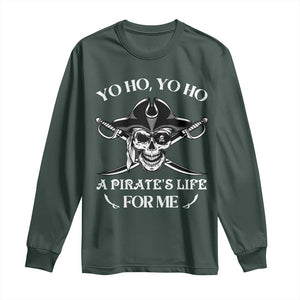 Funny Pirate Long Sleeve Shirt Pirate Life For Me Pirate Skull Buccaneer Freebooter TS02 Dark Forest Green Print Your Wear