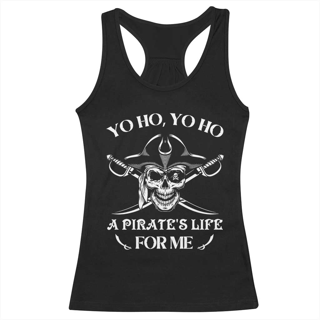 Funny Pirate Racerback Tank Top Pirate Life For Me Pirate Skull Buccaneer Freebooter TS02 Black Print Your Wear