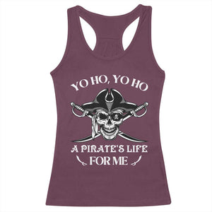 Funny Pirate Racerback Tank Top Pirate Life For Me Pirate Skull Buccaneer Freebooter TS02 Maroon Print Your Wear