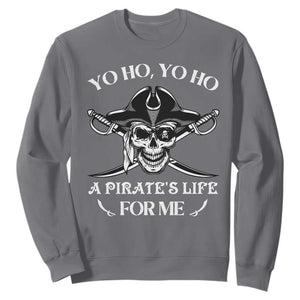 Funny Pirate Sweatshirt Pirate Life For Me Pirate Skull Buccaneer Freebooter TS02 Charcoal Print Your Wear