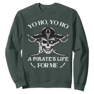 Funny Pirate Sweatshirt Pirate Life For Me Pirate Skull Buccaneer Freebooter TS02 Dark Forest Green Print Your Wear