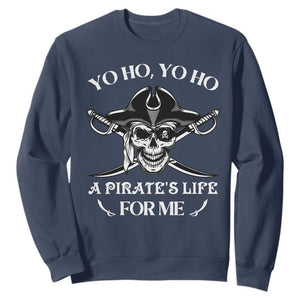 Funny Pirate Sweatshirt Pirate Life For Me Pirate Skull Buccaneer Freebooter TS02 Navy Print Your Wear