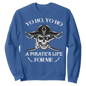 Funny Pirate Sweatshirt Pirate Life For Me Pirate Skull Buccaneer Freebooter TS02 Royal Blue Print Your Wear