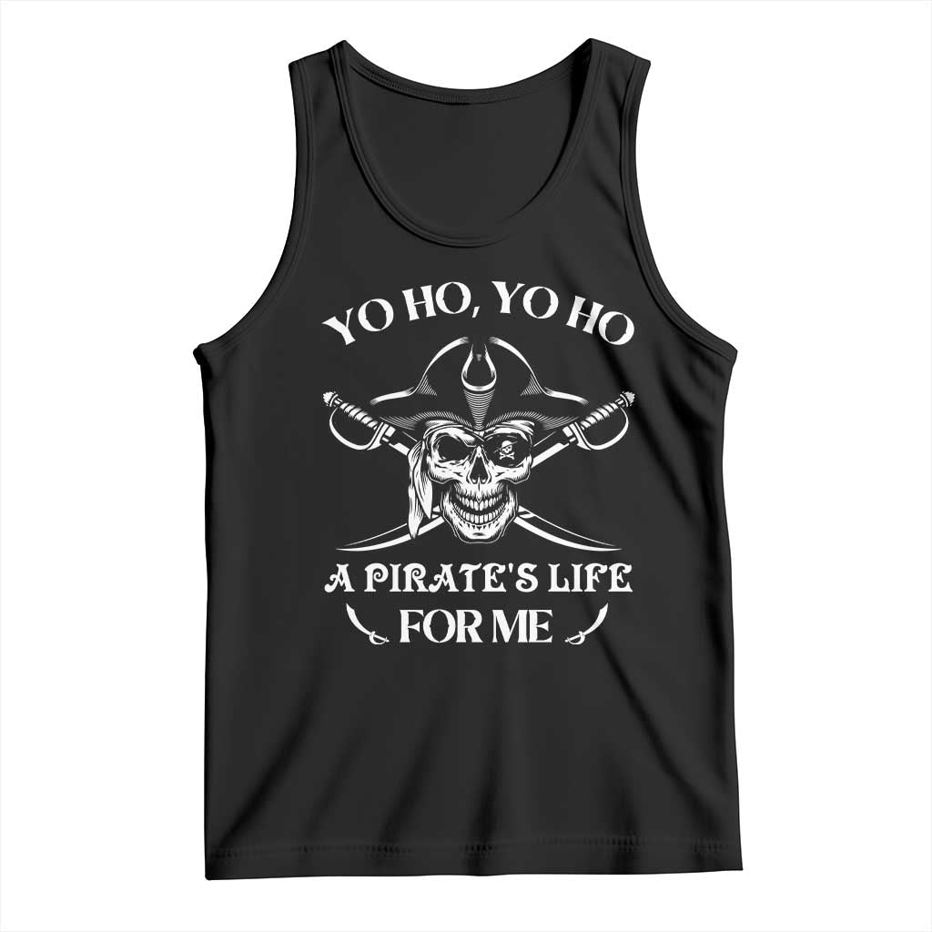 Funny Pirate Skull Tank Top Yo Ho Life For Me Buccaneer Freebooter TS02 Black Print Your Wear
