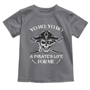 Funny Pirate Toddler T Shirt Pirate Life For Me Pirate Skull Buccaneer Freebooter TS02 Charcoal Print Your Wear