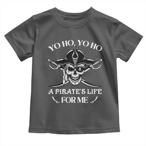 Funny Pirate Toddler T Shirt Pirate Life For Me Pirate Skull Buccaneer Freebooter TS02 Dark Heather Print Your Wear