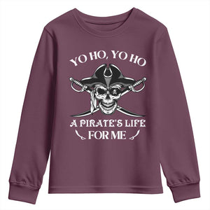 Funny Pirate Youth Sweatshirt Pirate Life For Me Pirate Skull Buccaneer Freebooter TS02 Maroon Print Your Wear