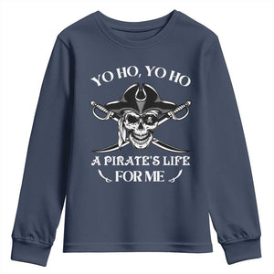 Funny Pirate Youth Sweatshirt Pirate Life For Me Pirate Skull Buccaneer Freebooter TS02 Navy Print Your Wear