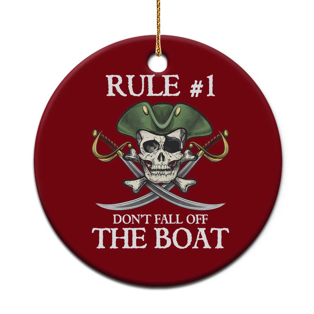 Funny Pirate Ceramic Ornament Rule #1 Don't Fall Off The Boat Cruise Party Gift - Print Your Wear