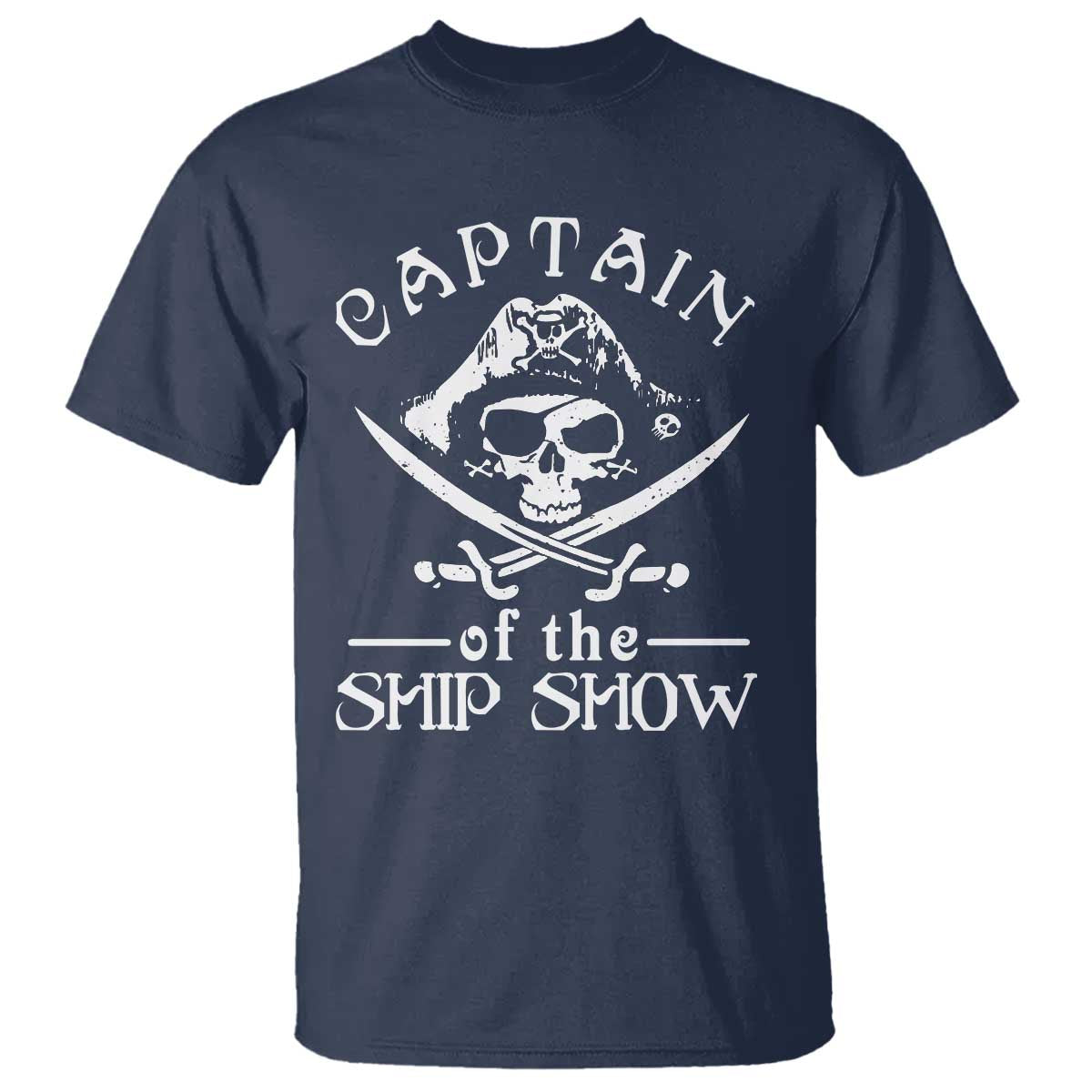 Funny Pirate T Shirt Captain Ship Show Boater Boating Captain TS02 Navy Print Your Wear