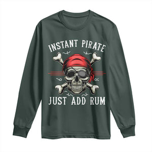 Funny Pirate Skull Long Sleeve Shirt Instant Pirate Just Add Rum Funny Jolly Roger Crossbones TS02 Dark Forest Green Print Your Wear