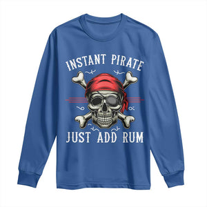 Funny Pirate Skull Long Sleeve Shirt Instant Pirate Just Add Rum Funny Jolly Roger Crossbones TS02 Royal Blue Print Your Wear