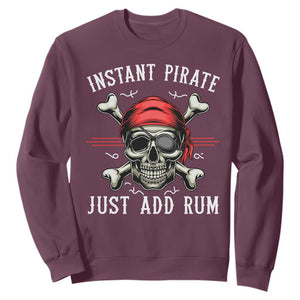 Funny Pirate Skull Sweatshirt Instant Pirate Just Add Rum Funny Jolly Roger Crossbones TS02 Maroon Print Your Wear
