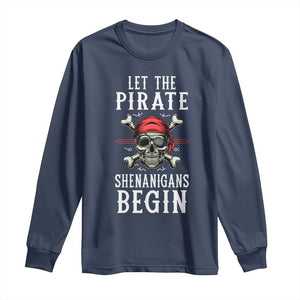 Let The Pirate Shenanigans Begin Long Sleeve Shirt Pirate Skull TS02 Navy Print Your Wear