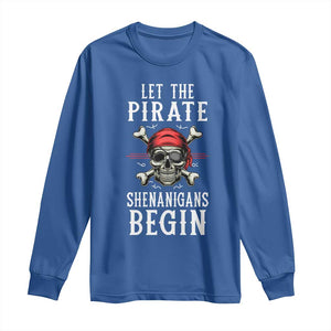 Let The Pirate Shenanigans Begin Long Sleeve Shirt Pirate Skull TS02 Royal Blue Print Your Wear