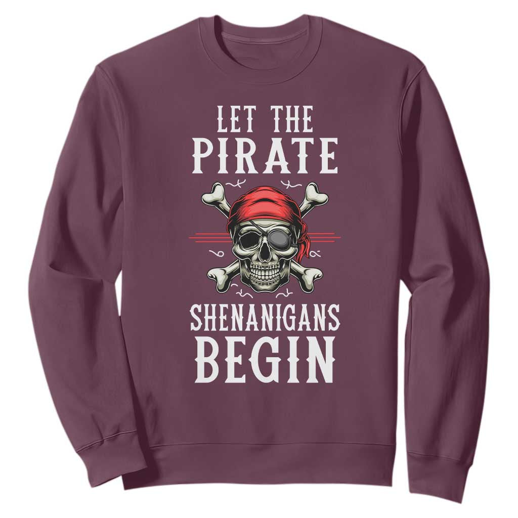 Let The Pirate Shenanigans Begin Sweatshirt Pirate Skull TS02 Maroon Print Your Wear