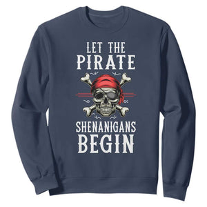 Let The Pirate Shenanigans Begin Sweatshirt Pirate Skull TS02 Navy Print Your Wear