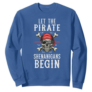 Let The Pirate Shenanigans Begin Sweatshirt Pirate Skull TS02 Royal Blue Print Your Wear