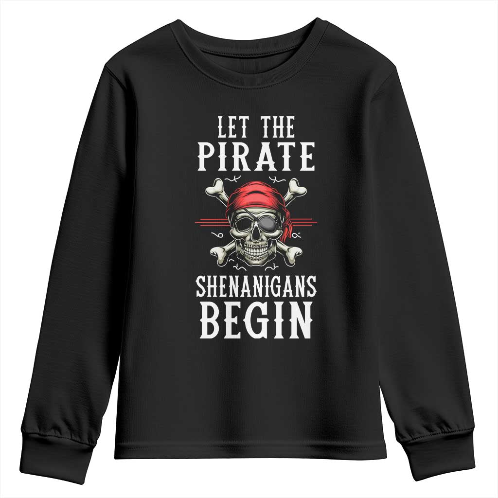 Let The Pirate Shenanigans Begin Youth Sweatshirt Pirate Skull TS02 Black Print Your Wear
