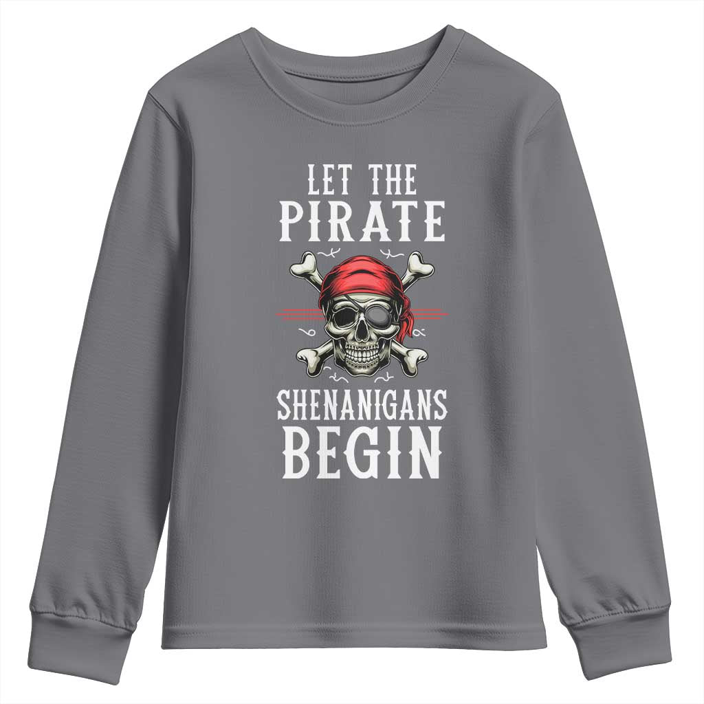 Let The Pirate Shenanigans Begin Youth Sweatshirt Pirate Skull TS02 Charcoal Print Your Wear