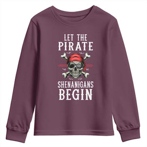 Let The Pirate Shenanigans Begin Youth Sweatshirt Pirate Skull TS02 Maroon Print Your Wear