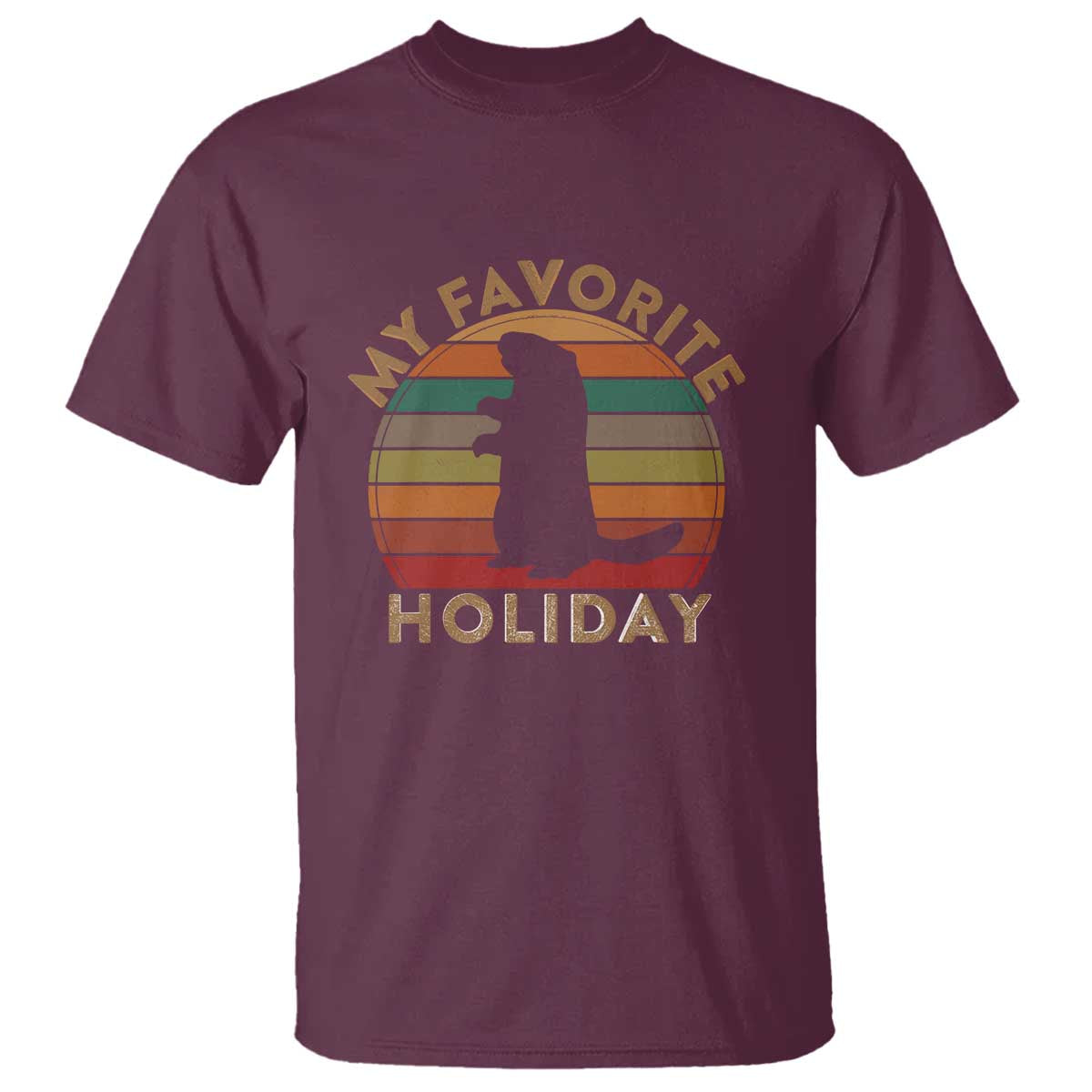 Groundhog Day T Shirt My Favorite Holiday Ground Hog Shadow Retro Sunset TS02 Maroon Print Your Wear