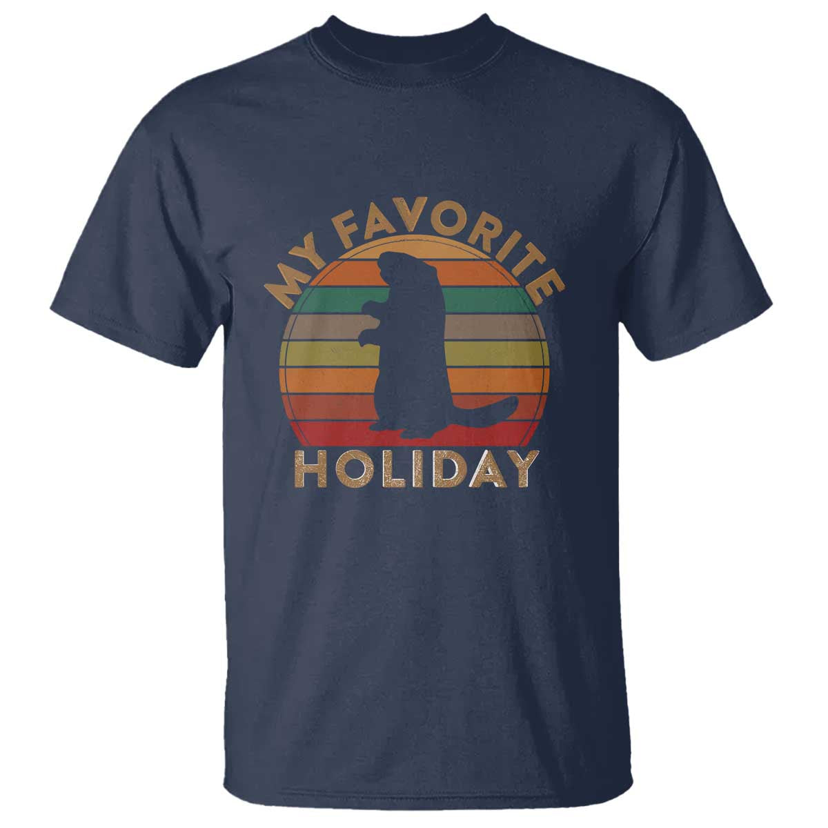 Groundhog Day T Shirt My Favorite Holiday Ground Hog Shadow Retro Sunset TS02 Navy Print Your Wear