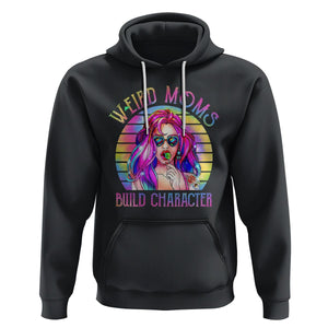 Weird Moms Build Character Hoodie Cool Mom Tie Dye Hippie Mother's Day TS02 Black Printyourwear