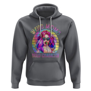 Weird Moms Build Character Hoodie Cool Mom Tie Dye Hippie Mother's Day TS02 Charcoal Printyourwear