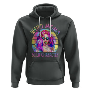 Weird Moms Build Character Hoodie Cool Mom Tie Dye Hippie Mother's Day TS02 Dark Heather Printyourwear