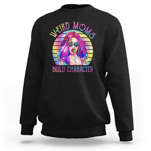 Weird Moms Build Character Sweatshirt Cool Mom Tie Dye Hippie Mother's Day TS02 Black Printyourwear