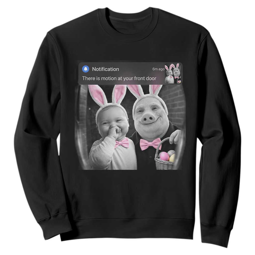Funny Easter AI Baby with John Pork Meme Sweatshirt There Is Motion at Your Front Door Notification Humor TS02 Black Print Your Wear