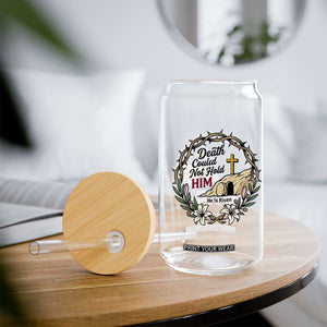 Death Could Not Hold Him Jesus Christian Easter Glass Can He Is Risen Faith Message TS02 Print Your Wear