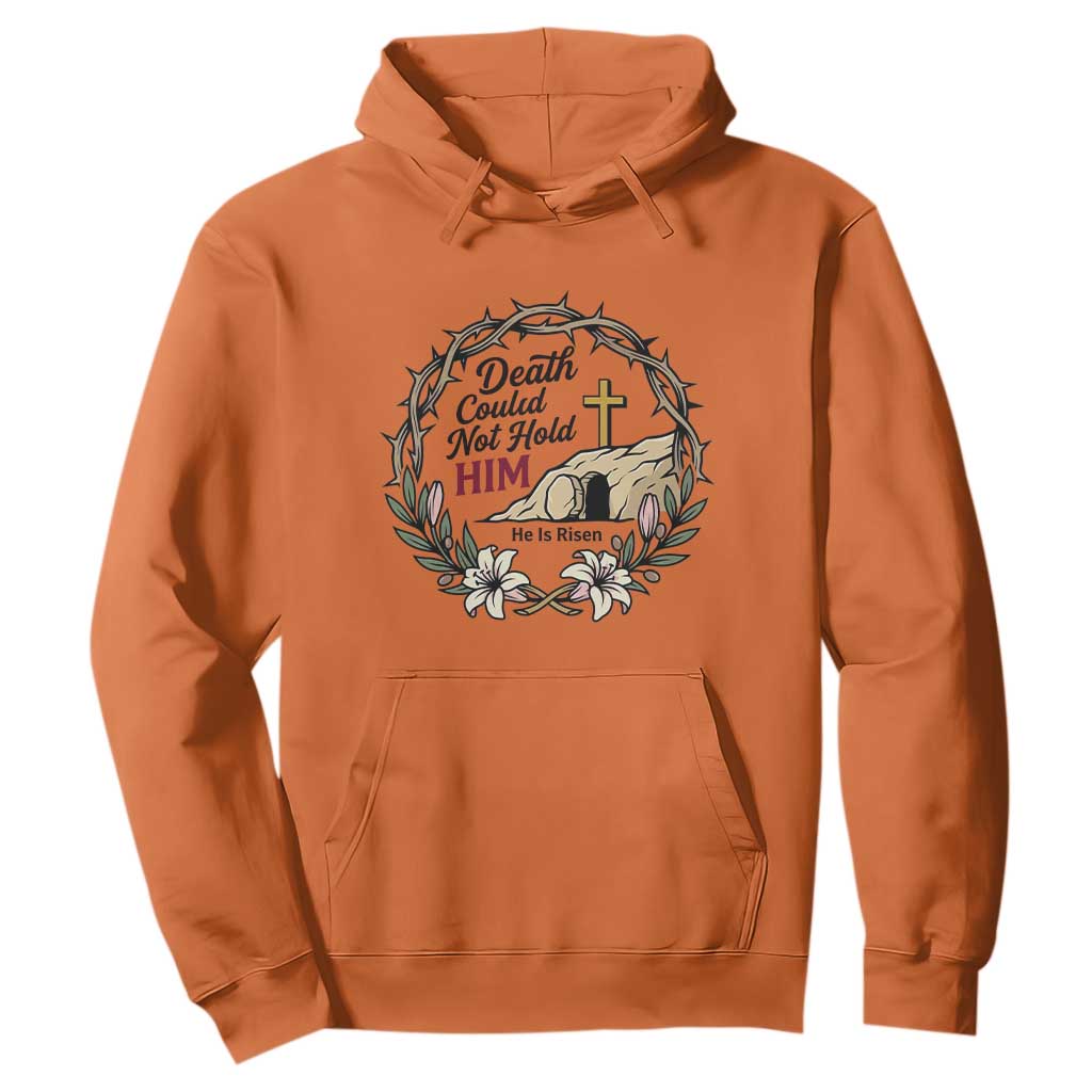 Death Could Not Hold Him Jesus Christian Easter Hoodie He Is Risen Faith Message TS02 Orange Print Your Wear