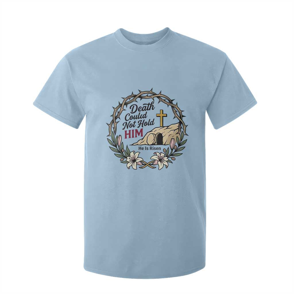 Death Could Not Hold Him Jesus Christian Easter T Shirt For Kid He Is Risen Faith Message TS02 Light Blue Print Your Wear