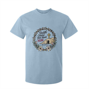 Death Could Not Hold Him Jesus Christian Easter T Shirt For Kid He Is Risen Faith Message TS02 Light Blue Print Your Wear