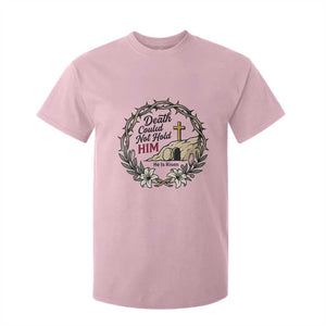 Death Could Not Hold Him Jesus Christian Easter T Shirt For Kid He Is Risen Faith Message TS02 Light Pink Print Your Wear