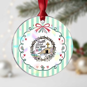 Death Could Not Hold Him Jesus Christian Easter Holographic Acrylic Ornament He Is Risen Faith Message