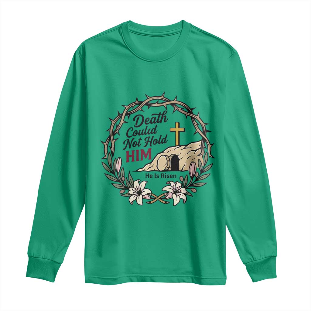 Death Could Not Hold Him Jesus Christian Easter Long Sleeve Shirt He Is Risen Faith Message TS02 Irish Green Print Your Wear