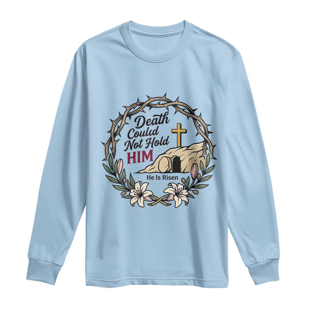 Death Could Not Hold Him Jesus Christian Easter Long Sleeve Shirt He Is Risen Faith Message TS02 Light Blue Print Your Wear