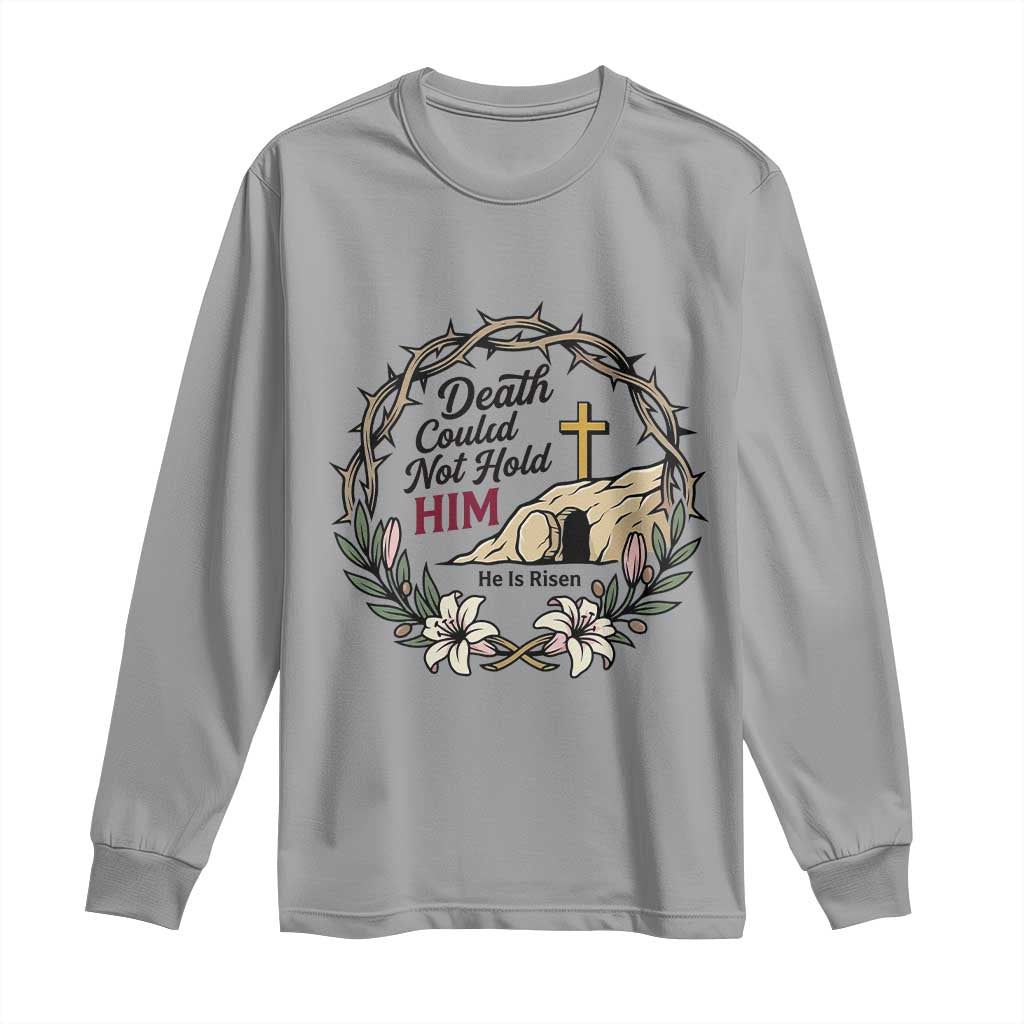 Death Could Not Hold Him Jesus Christian Easter Long Sleeve Shirt He Is Risen Faith Message TS02 Sport Gray Print Your Wear