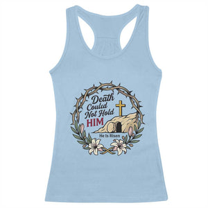 Death Could Not Hold Him Jesus Christian Easter Racerback Tank Top He Is Risen Faith Message TS02 Light Blue Print Your Wear