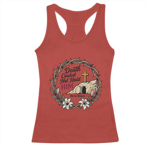 Death Could Not Hold Him Jesus Christian Easter Racerback Tank Top He Is Risen Faith Message TS02 Red Print Your Wear