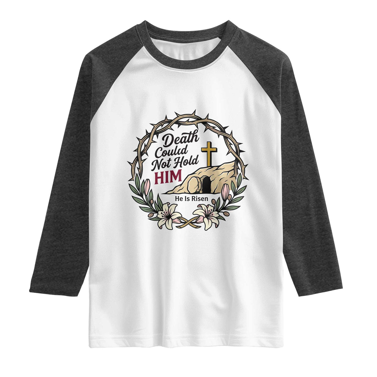 Death Could Not Hold Him Jesus Christian Easter Raglan Shirt He Is Risen Faith Message TS02 White Heather Charcoal Print Your Wear