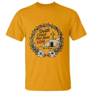 Death Could Not Hold Him Jesus Christian Easter T Shirt He Is Risen Faith Message TS02 Gold Print Your Wear