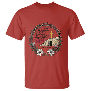 Death Could Not Hold Him Jesus Christian Easter T Shirt He Is Risen Faith Message TS02 Red Print Your Wear