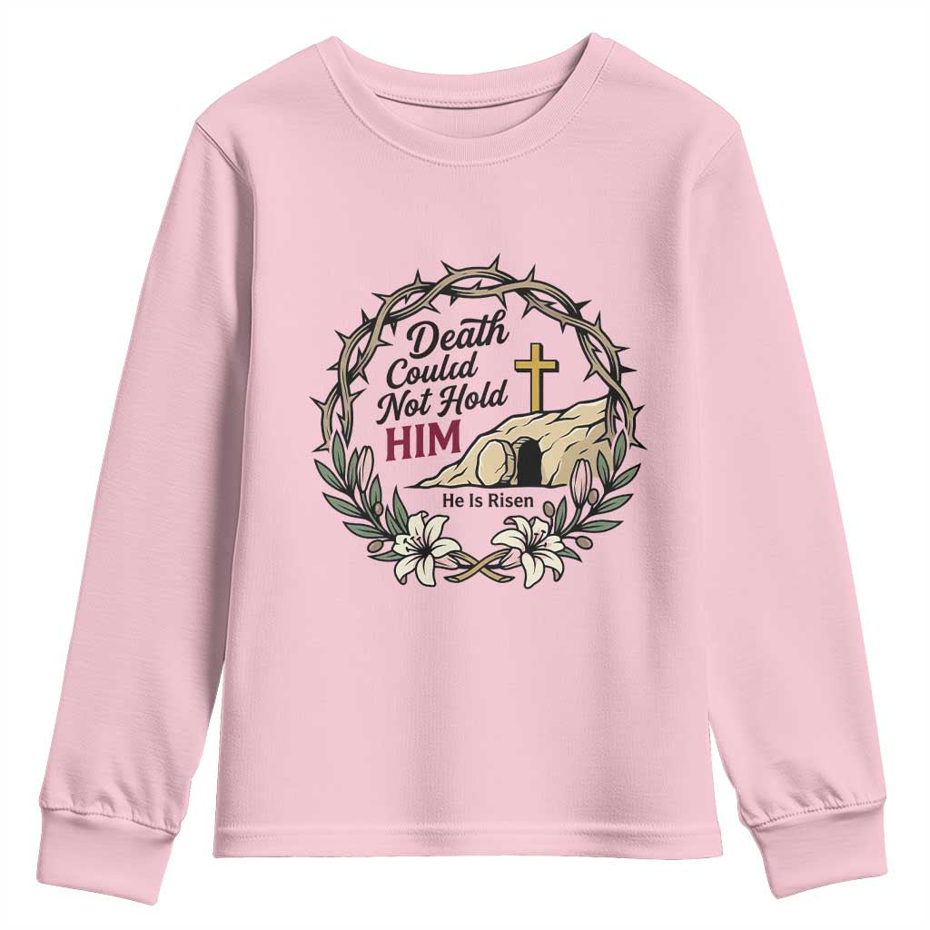 Death Could Not Hold Him Jesus Christian Easter Youth Sweatshirt He Is Risen Faith Message TS02 Light Pink Print Your Wear
