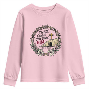 Death Could Not Hold Him Jesus Christian Easter Youth Sweatshirt He Is Risen Faith Message TS02 Light Pink Print Your Wear