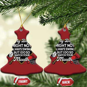 Funny Baseball Christmas Ornament My Boy Might Not Always Swing But I Do So Watch Your Mouth TS02 Christmas Tree Red Print Your Wear